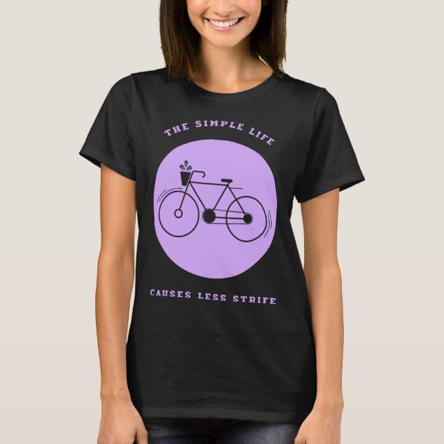 Simple Life Bicycle Biking  Environmental T-Shirt (Front)