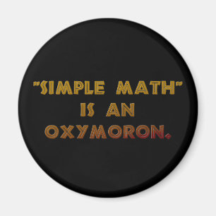 Simple Math is an Oxymoron Magnet