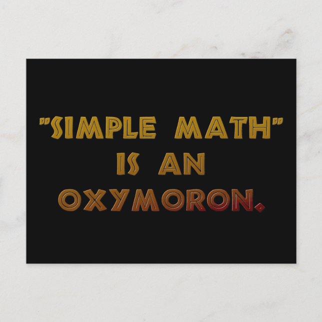 Simple Math is an Oxymoron Postcard (Front)