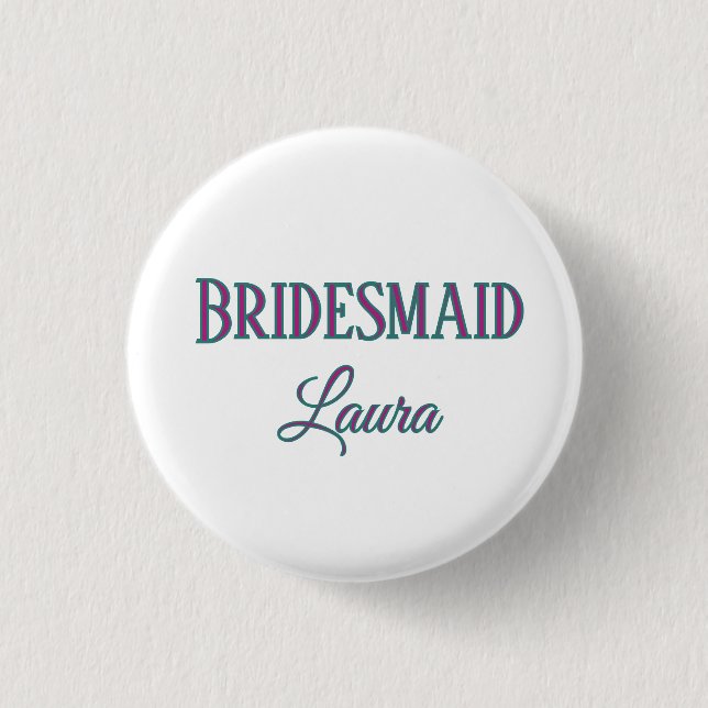 Simple minimal add name bridesmaid  gift year     1 inch round button (Front)