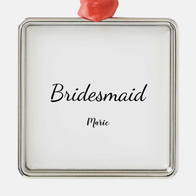 SIMPLE MINIMAL add your name custom bridesmaid   C Metal Ornament (Front)