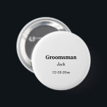 SIMPLE MINIMAL add your name custom groomsman  2 Inch Round Button<br><div class="desc">design</div>