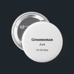 SIMPLE MINIMAL add your name custom groomsman  2 Inch Round Button<br><div class="desc">design</div>