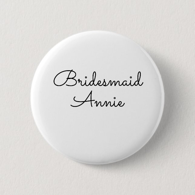 simple minimal add your name text bridesmaid gift  2 inch round button (Front)