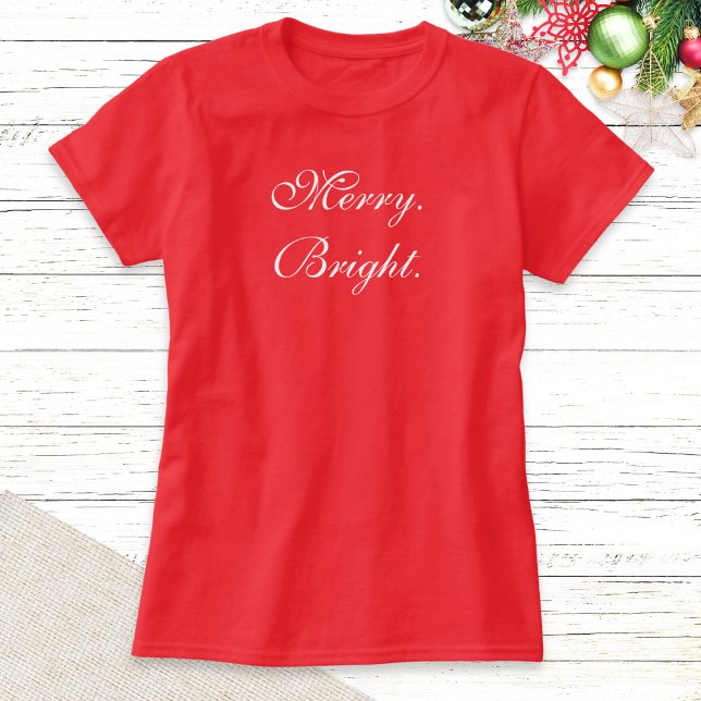 Simple Minimal Script Text Merry Bright Christmas T-Shirt (A festive Christmas t-shirt for the Merry and Bright season, with text design in an ornate font)