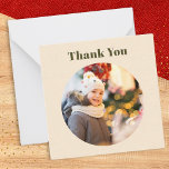 Simple Minimalist Custom Photo Christmas Thank You Card<br><div class="desc">A simple, minimalist Thank You card to send after receiving a Christmas present. Click on 'Personalize' to upload your own photo to the design, and it will appear in the circle on the front of the cream-coloured card. The 'Thank You' greeting is above the photo, in dark green typography. The...</div>