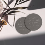 Simple Minimalist Don't Take My Drink I'm Dancing  Round Paper Coaster<br><div class="desc">Design features an handwritten font and modern minimalist design. Designed to coordinate with for the «SERENA» Wedding Invitation Collection. To move the text or change the size, font, or colour, click «Click to customize further» It. View the collection link on this page to see all of the matching items in...</div>