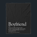 Simple Modern Boyfriend Definition Black and White Fleece Blanket<br><div class="desc">Personalize for your boyfriend to create a unique valentine,  Christmas or birthday gift. A perfect way to show him how amazing he is every day. You can even customize the background to their favourite colour. Designed by Thisisnotme©</div>
