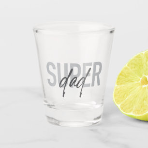 Simple, modern, cool, trendy design Super Dad Shot Glass