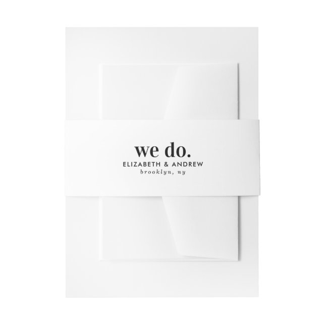 Simple Modern Minimalist Typography We Do Wedding Invitation Belly Band (Front Example)