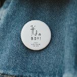 Simple Modern Neutral Baby Shower It's a Boy 2 Inch Round Button<br><div class="desc">Celebrate your little one with our simple modern neutral baby shower it's a boy button, featuring a minimalist black-and-white design that is modern and pretty. With its clean, boho-inspired aesthetic, the contemporary, gender-neutral vibe is perfect for welcoming a baby boy or girl in any season—whether it's fall, winter, spring, or...</div>