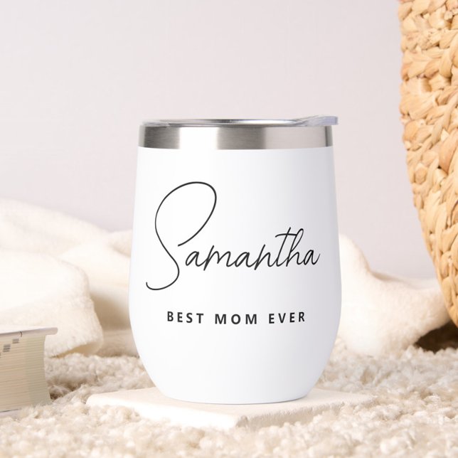 Simple Modern Personalized Best Mom Ever (Personalized Best Mom Ever Wine Tumbler, Tumbler with Name, Mother's Day Gift, Gift for Mama)