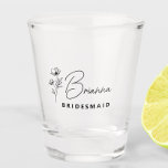 Simple Modern Personalized Bridesmaid Floral Shot Glass<br><div class="desc">Looking for a chic, trendy, yet simple gift for your bridesmaids? These wildflower floral modern script shot glasses are a practical gift that they can use even after her wedding day! All text, including title and script names, can be changed. You can change the title to fit the whole wedding...</div>