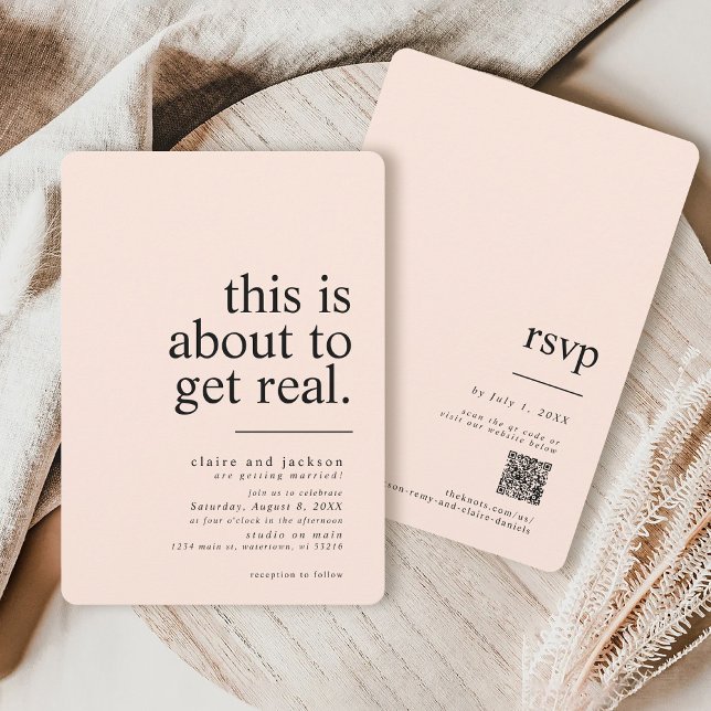 Simple Modern This Is About To Get Real Wedding Invitation (Simple modern minimalist blush pink black about to get real typography QR code wedding invitation)