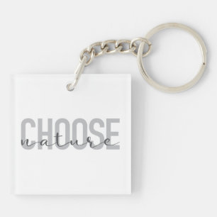 Simple, modern, urban, cool design Choose Nature Keychain