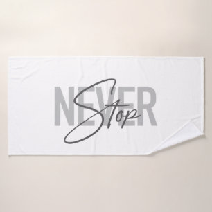 Simple, modern, urban, trendy design Never Stop Bath Towel