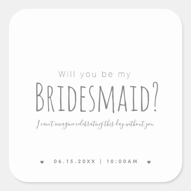 Simple Modern Will You Be My Bridesmaid Proposal Square Sticker (Front)