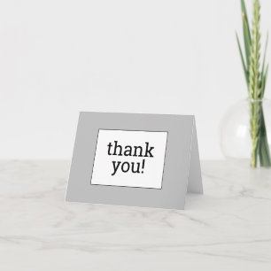 Simple, Neutral, Respectable "thank you!" Card