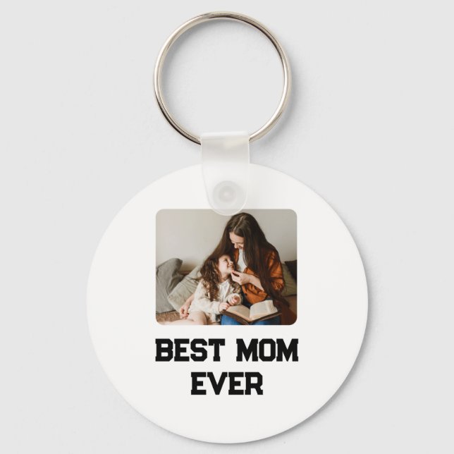 Simple Photo Mom Ever Mothers Day Gift  Keychain (Front)
