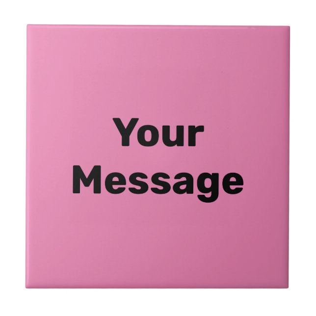 Simple Pink and Black Text Template Your Message Tile (Front)