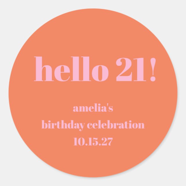 Simple Pink Orange Cute Bold 21st Birthday Custom Classic Round Sticker (Front)
