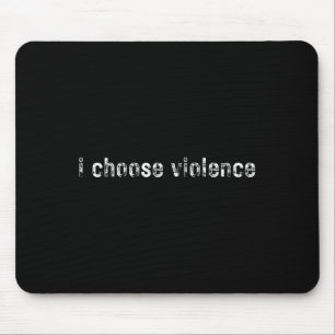 Simple Statements i Choose Violence' - Uni-adults  Mouse Pad