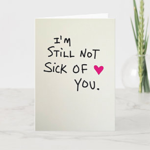 Simple Still Not Sick Of You Card