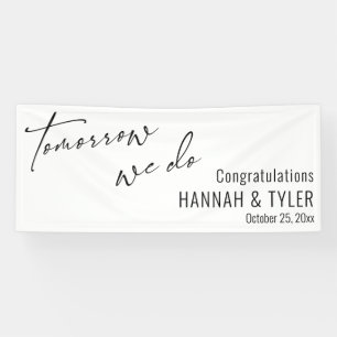Simple Tomorrow We Do Rehearsal Dinner White Banner