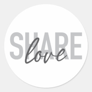 Simple, urban, trendy, modern type Share Love Classic Round Sticker