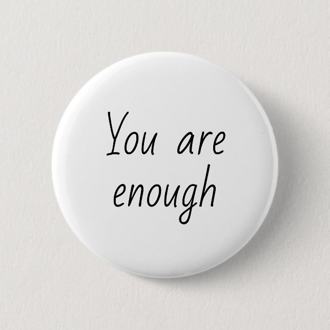 Simple You Are Enough Quote 2 Inch Round Button (Front)