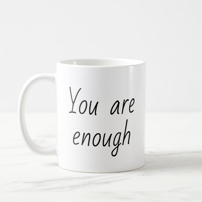Simple You Are Enough Quote Coffee Mug (Left)