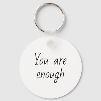 Simple You Are Enough Quote Keychain
