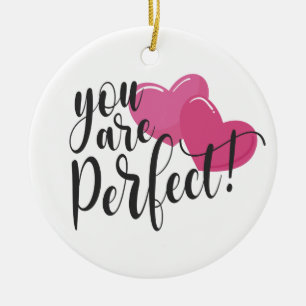 Simple You Are Perfect Valentine Ornament