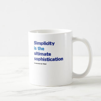Simplicity is the ultimate sophistication coffee mug