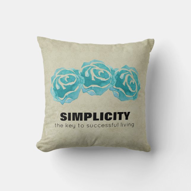 Simplicity Typography Quote with Teal Roses Throw Pillow (Front)