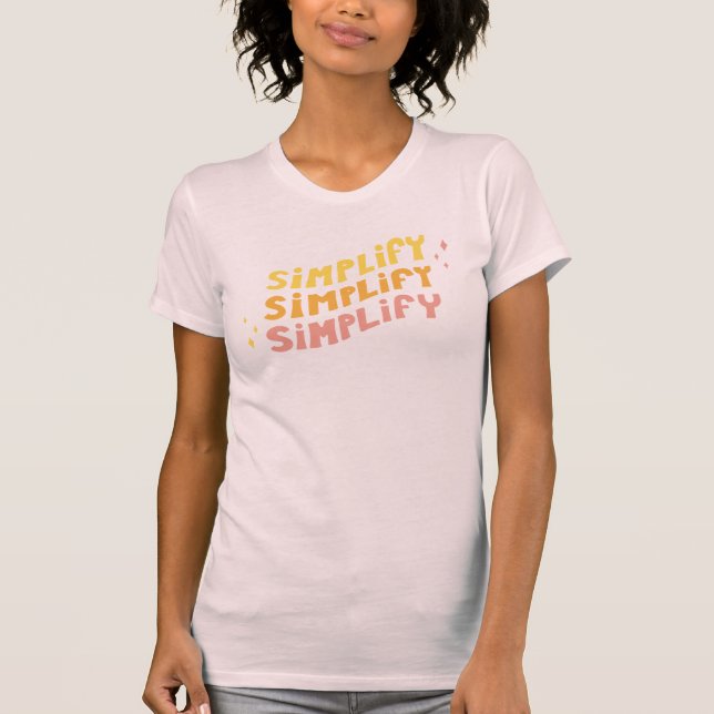 Simplify Simplify Simplify (Pink) T-Shirt (Front)