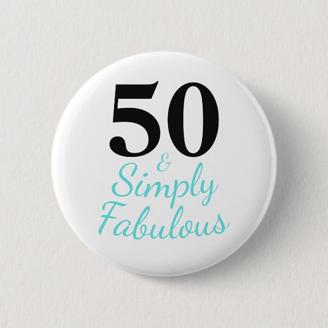 Simply 50 and Fabulous Birthday 2 Inch Round Button (Front)