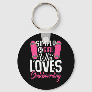 Simply A Girl Who Loves Skateboarding Funny Skater Keychain
