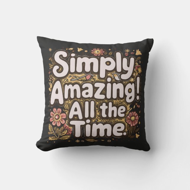 Simply Amazing Throw Pillow (Front)