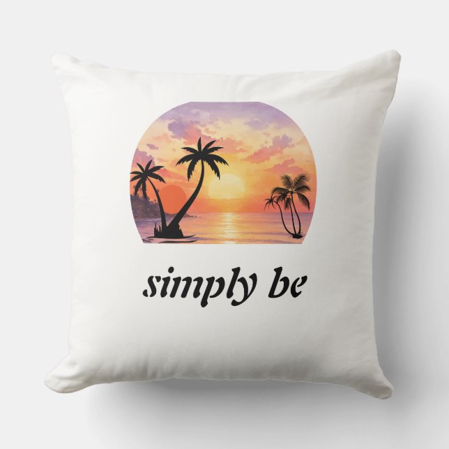 Simply Be Tropical Sunset Aesthetic Graphic  Throw Pillow (Front)