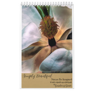 Simply Beautiful:  Nature Re-imagined Calendar