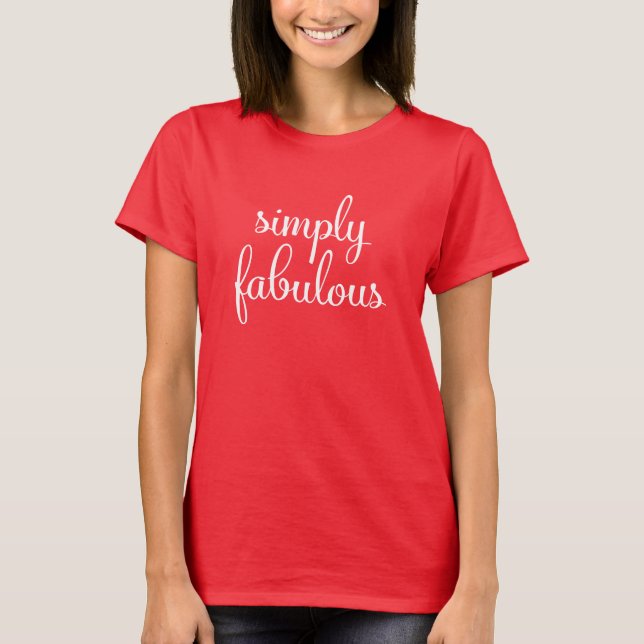 Simply Fabulous. T-Shirt (Front)