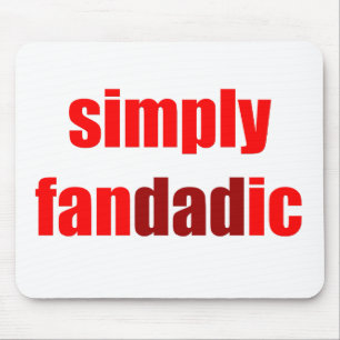Simply Fandadic Mouse Pad