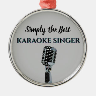 Simply the Best Karaoke Singer Metal Ornament