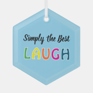 Simply the Best Laugh Glass Ornament