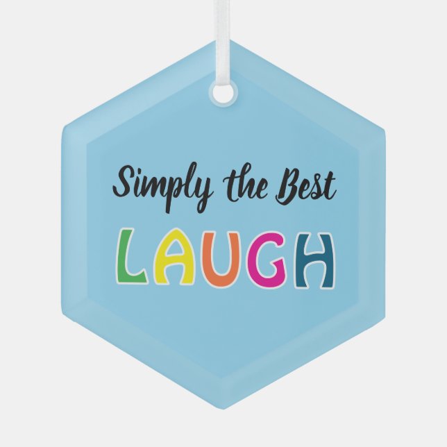 Simply the Best Laugh Glass Ornament (Front)