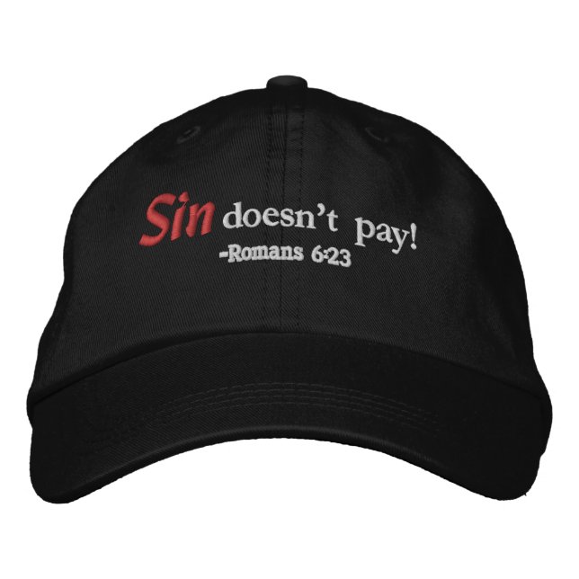 Sin doesn't pay Bible Quote Customize It Embroidered Hat (Front)