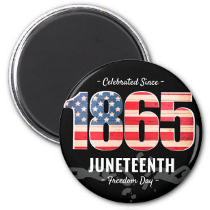Since 1865   Celebrate Juneteenth Freedom Day Magnet