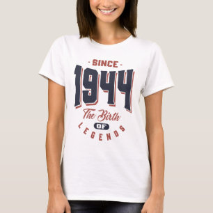 Since 1944 The Birth Of Legends Birthday Gift T-Shirt