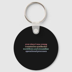 Since I was Young I Wanted to Synthesize Workflows Keychain